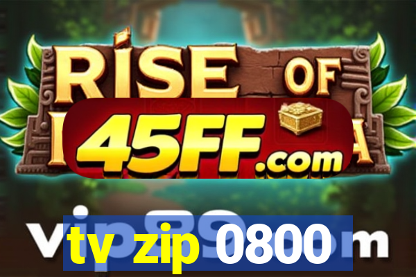 tv zip 0800